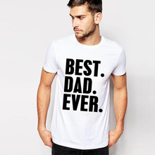 New Fashion Men’s T-Shirts Summer 2016 Short Sleeve O Neck Cotton T Shirt Best Dad Ever Top Quality Brand Clothing Tshirt Homme