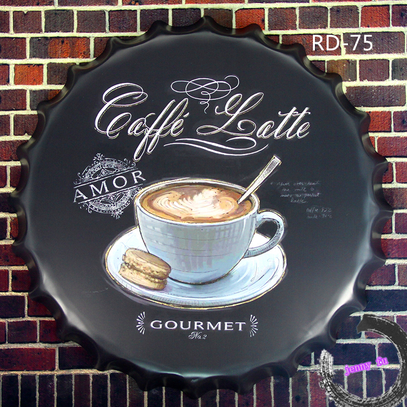 Round Metal posters * Coffee Latte * Beer Cap Tin signs Restaurant Wall Modern Art Decor Cafe Kitchen <40cm,RD-75>