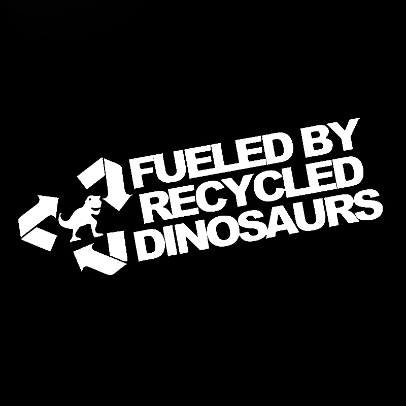 fueled by recycled dinosaurs sticker Funny vinyl car window decal bumper sticker
