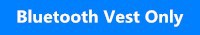 bluetooth vest only