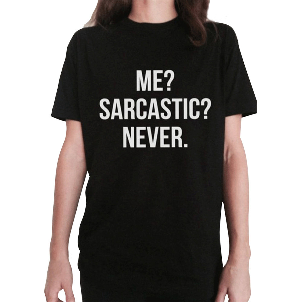 sarcastic me never shirt