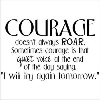 Courage-Doesn-t-Always-Roar--wall-saying