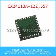 Free Shipping 1PCS/lot CX24113A-12Z,557 IC SATELLITE TUNER DGTL 36-HVQFN CX24113A-12Z 24113 CX24113