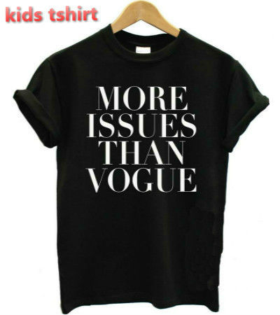 New Kids t shirt More Issues Than Vogue Letters Boy Girl tshirt Cotton Casual Children Black