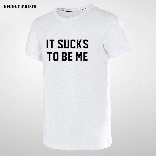 It sucks to be me T shirt 6