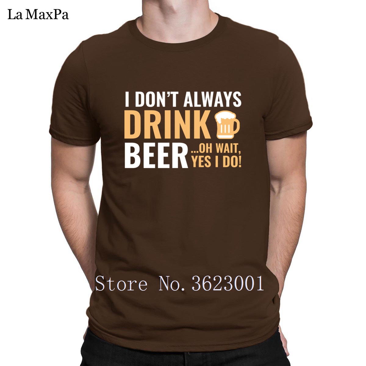 Character Fitted Tee Shirt I Don T Always Drink Beer Men S